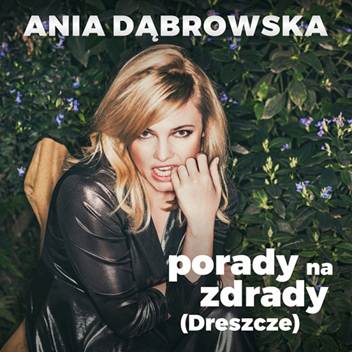 Premiera teledysku Ani Dąbrowskiej do komedii Porady na Zdrady!
