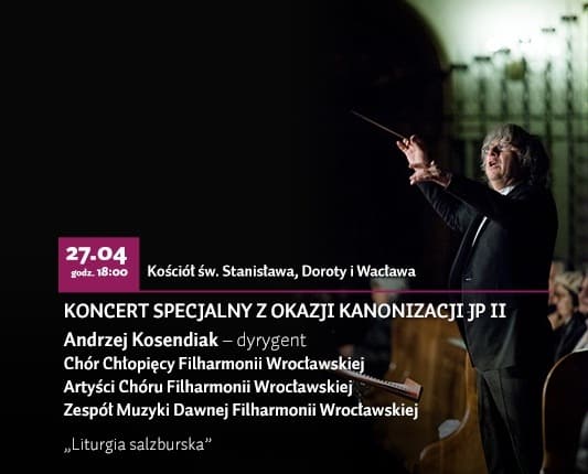 Koncert specjalny z okazji Kanonizacji Jana Pawła II już 27 kwietnia we Wrocławiu!