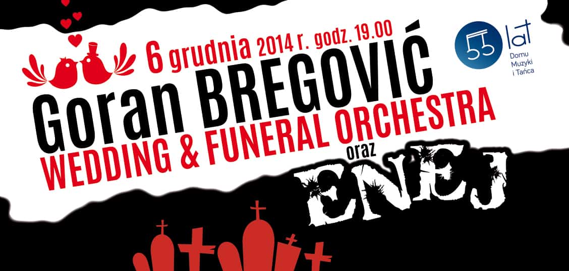 Goran Bregović Wedding & Funeral Orchestra oraz zespół Enej w Zabrzu