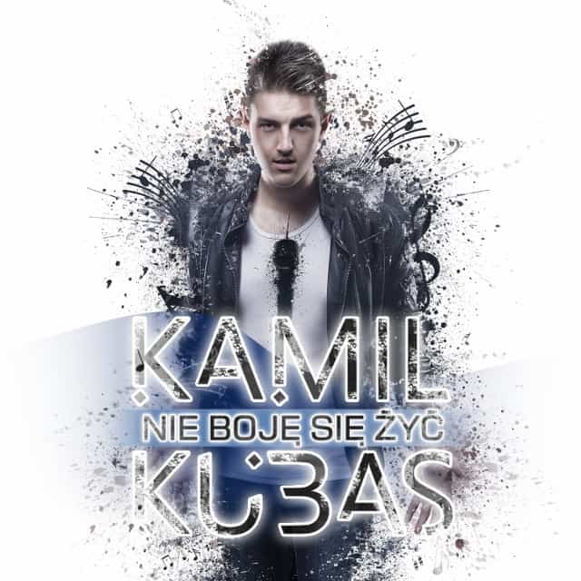Nowy singiel Kamil Kubas - Nie boję się żyć