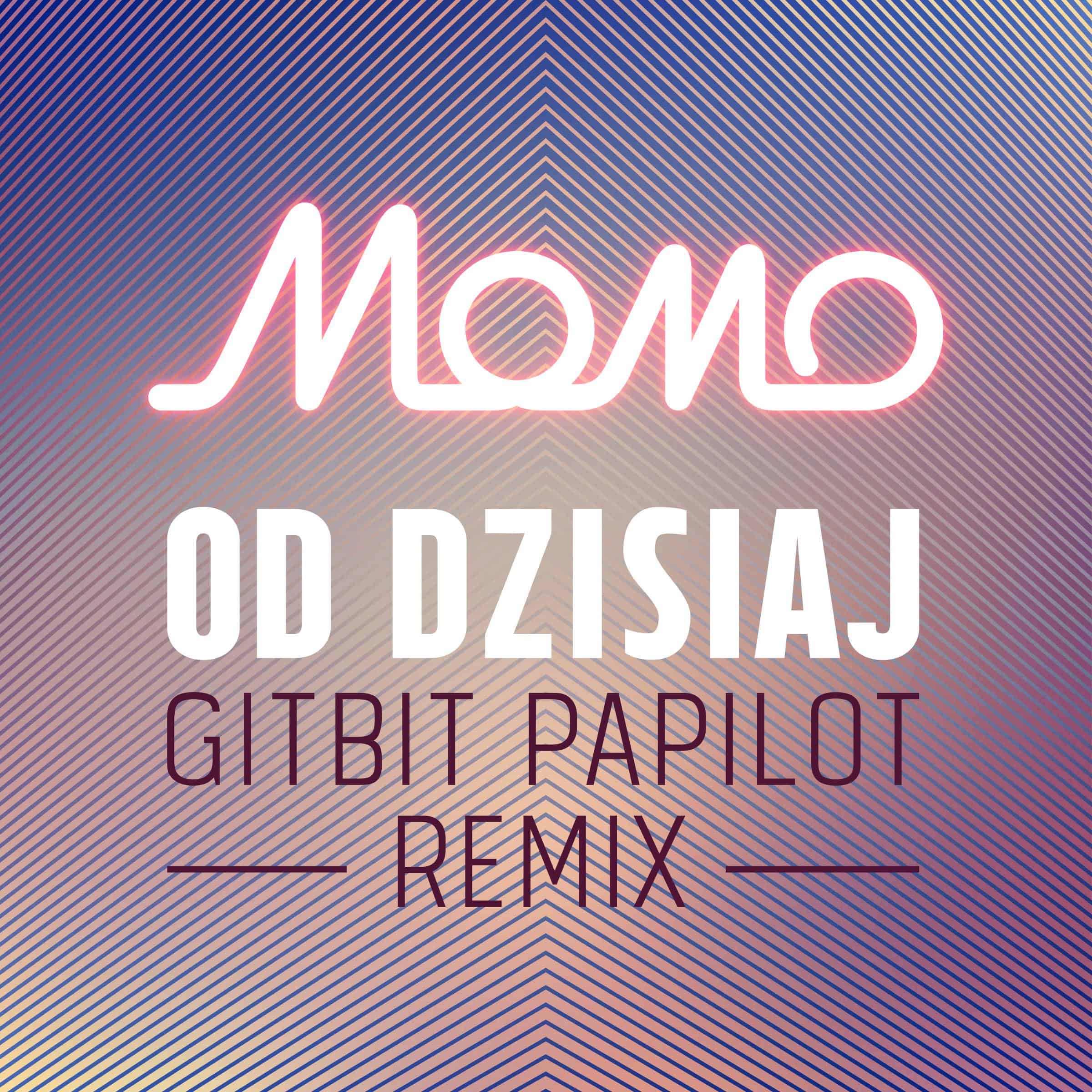 Premiera singla MoMo - Od dzisiaj (Gitbit Papilot Remix)
