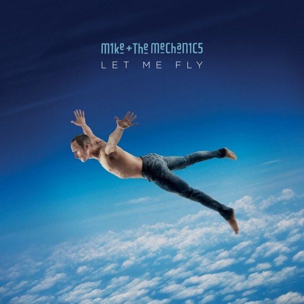 mike_and_the_mechanics - let_me_fly