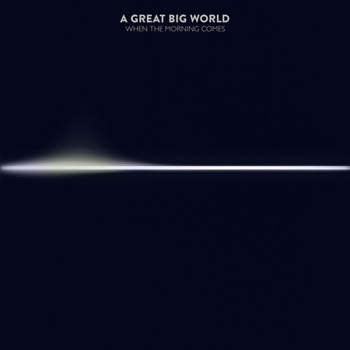 a_great_big_world - when_the_morning_comes