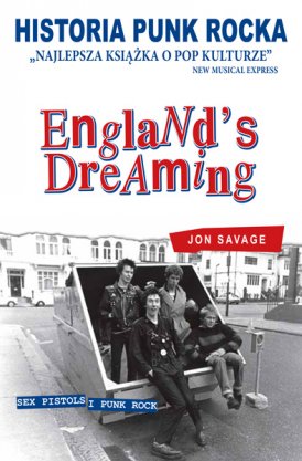 Jon Savage-Historia Punk Rocka. Englands Dreaming