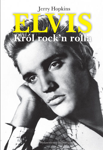Jerry Hopkins-Elvis. Król rockn rolla 