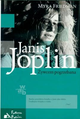 Myra Friedman-Janis Joplin. Żywcem pogrzebana