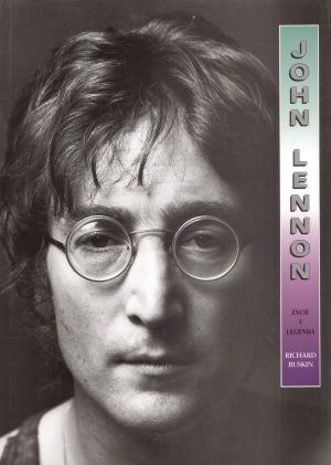 Richard Buskin-John Lennon. Życie i legenda