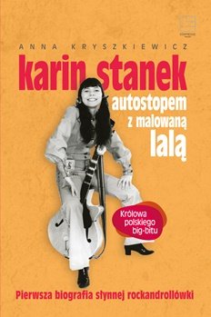 Anna Kryszkiewicz-Karin Stanek. Autostopem z malowaną lalą