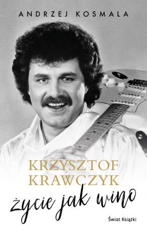 Krzysztof Krawczyk, Andrzej Kosmala-Życie jak wino