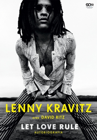 Lenny  Kravitz, David Ritz-Lenny Kravitz. Let Love Rule. Autobiografia