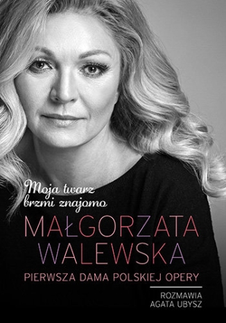 malgorzata_walewska._moja_twarz_brzmi_znajomo