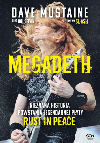Dave Mustaine-MEGADETH. Nieznana historia powstania legendarnej płyty Rust in peace