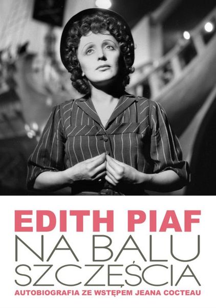 Edith Piaf-Na balu szczęścia. Autobiografia