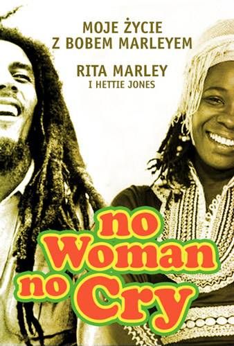 Rita Marley, Hettie Jones-No woman no cry - Moje życie z Bobem Marleyem