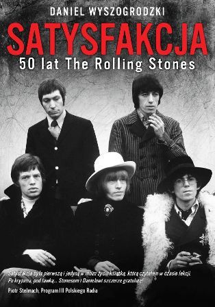 Daniel Wyszogrodzki-Satysfakcja 50 lat. The Rolling Stones
