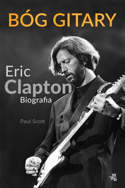Paul Scott-Bóg gitary. Eric Clapton. Biografia