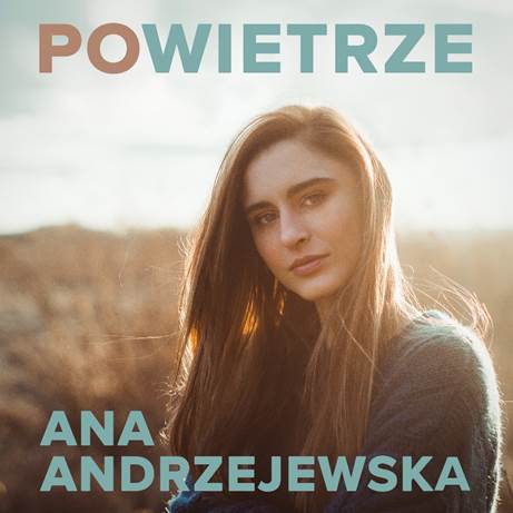 Ana Andrzejewska prezentuje nowy singiel!