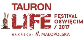 Tauron Life Festiwal Oświęcim 2017 rozpoczęty!