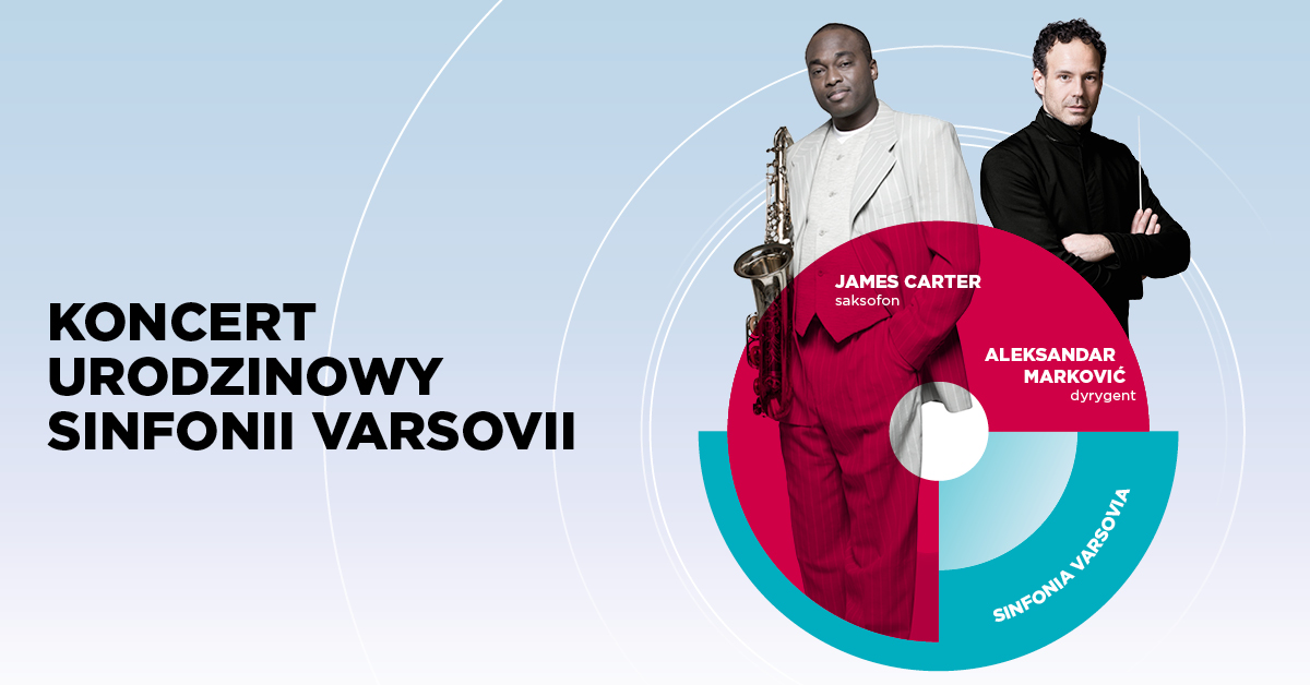 James Carter na Koncercie urodzinowym Sinfonii Varsovii!