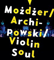 MożdżerArchipowski & Violin Soul!
