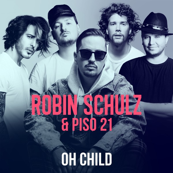 Robin Schulz ujawnia singiel Oh Child z kolumbijską formacją Piso 21!