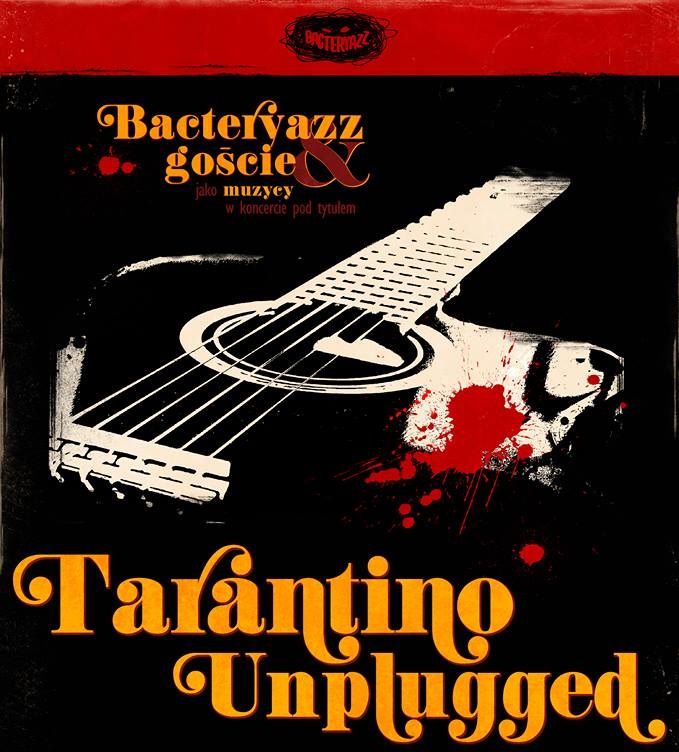 Bacteryazz zaprasza na Tarantino Unplugged