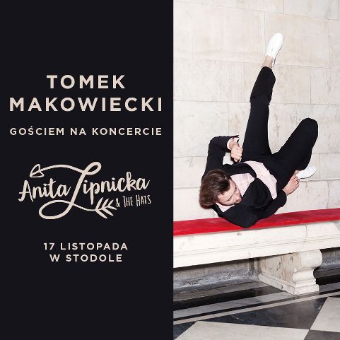 Tomek Makowiecki gościem specjalnym Anity Lipnickiej & The Hats