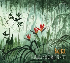 BAJKA - Natalia Kordiak Quintet