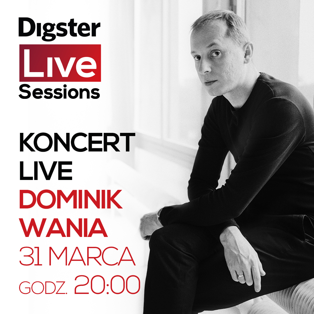 Dominik Wania – koncert na żywo na kanale Digster Polska na YouTube