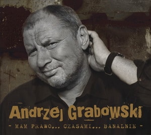 Andrzej Grabowski Mam prawo....czasami....banalnie - nowy album! 
