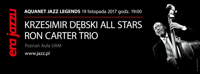 Era Jazzu : Ron Carter Trio oraz Krzesimir Dębski All Stars 