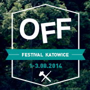 OFF Festival Katowice 2014: Tu gra gitara!