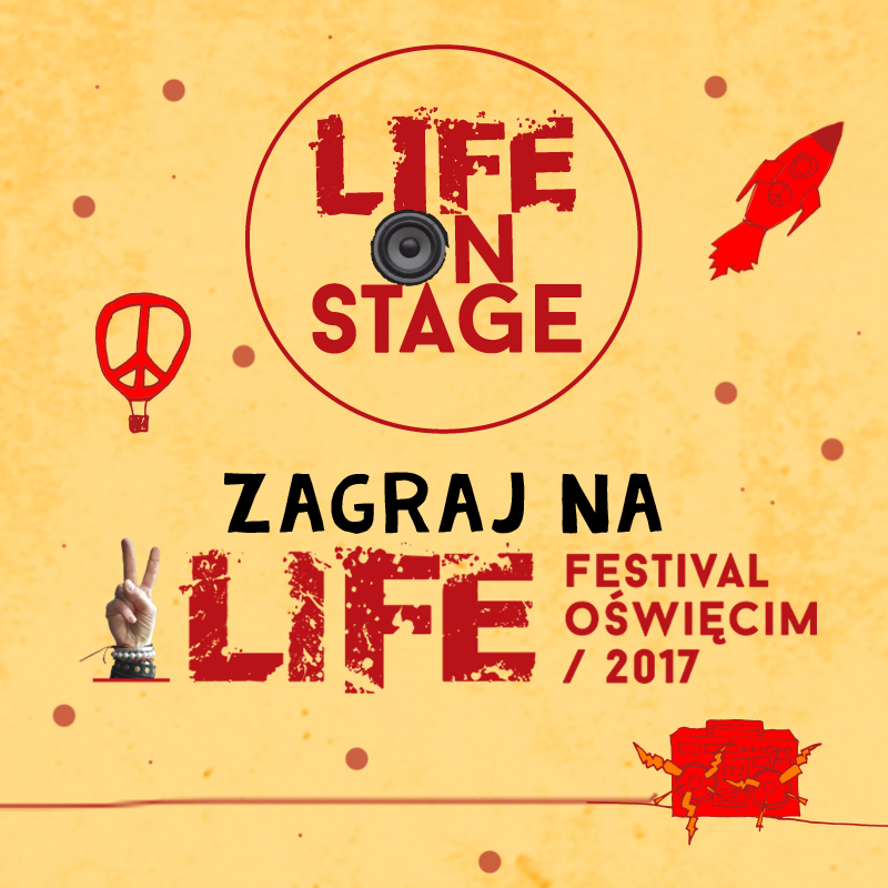 Zagraj na Life Festival Oświęcim - ruszył konkurs Life On Stage!