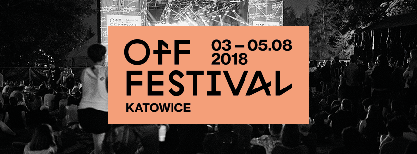 OFF Festival Katowice 2018: Sell your body to the night!