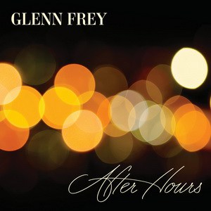 Glenn Frey - słynny założyciel The Eagles i zdobywca aż 6-ciu statuetek Grammy, powraca z nową solową płytą After Hours