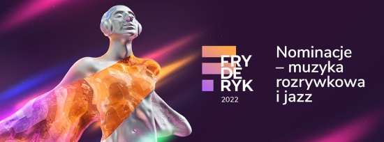 Poznaliśmy nominacje do Fryderyków 2022 w kategoriach muzyki rozrywkowej i jazzowej!