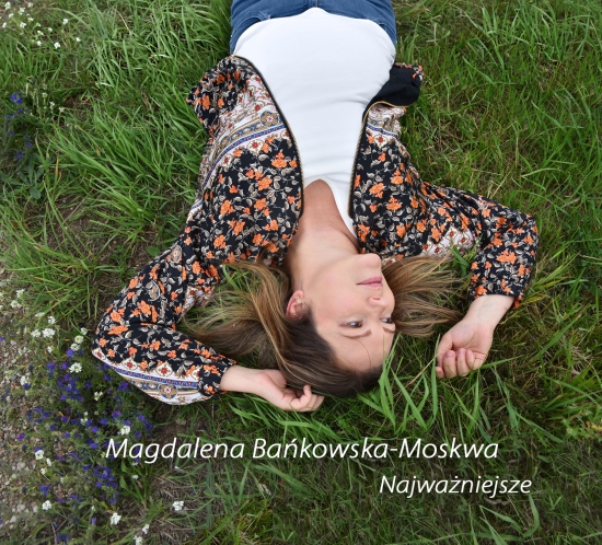Magdalena Bańkowska-Moskwa prezentuje album Najważniejsze