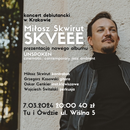 SKVEEE - Koncert Miłosza Skwiruta - Prezentacja albumu Unspoken (cinematic-ambient) w Krakowie