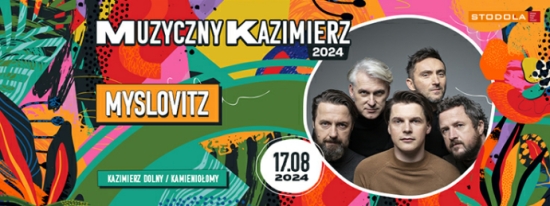 MYSLOVITZ dołącza do line-up’u festiwalu Muzyczny Kazimierz w Kazimierzu Dolnym!