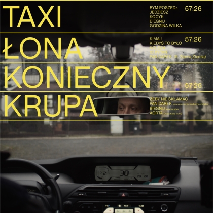 Łona x Andrzej Konieczny x Kacper Krupa prezentują pełną wersję albumu TAXI