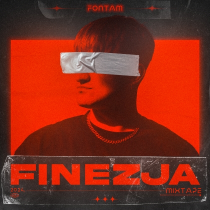 Premiera Finezji - Nowy Mixtape FonTama już na streamingach!